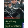 Anleitung zum Jagdhornblasen - Buch - Heinrich Jacob