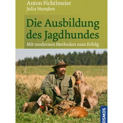Die Ausbildung des Jagdhundes - Fichtlmeier & Numßen